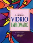 el arte del vidrio emplomado: una tecnica moderna para un oficio tradicional-barry bier-9788487756627 el arte del vidrio emplomado: una tecnica moderna para un oficio tradicional-barry bier-9788487756627