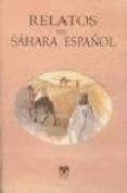 relatos del sahara español: literatura española del desierto (2ª ed.)-ramon (sel. y prol.) mayrata-9788489142527 relatos del sahara español: literatura española del desierto (2ª ed.)-ramon (sel. y prol.) mayrata-9788489142527