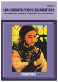 las grandes peliculas asiaticas. espiritualidad, violencia y erot ismo en el cine oriental-9788489564527 las grandes peliculas asiaticas. espiritualidad, violencia y erot ismo en el cine oriental-9788489564527