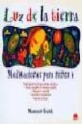 luz de la tierra: meditaciones para niños 4-maureen garth-9788489920927 luz de la tierra: meditaciones para niños 4-maureen garth-9788489920927