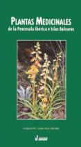 plantas medicinales de la peninsula iberica e islas baleares-angel m. romo i diez-gerardo stubing-juan bautista peris-9788489960527 plantas medicinales de la peninsula iberica e islas baleares-angel m. romo i diez-gerardo stubing-juan bautista peris-9788489960527