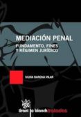 mediacion penal: fundamento, fines y regimen juridico-silvia barona vilar-9788490041727 mediacion penal: fundamento, fines y regimen juridico-silvia barona vilar-9788490041727