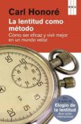 la lentitud como metodo-carl honore-9788490065327 la lentitud como metodo-carl honore-9788490065327