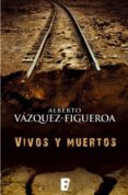 vivos y muertos (ebook)-alberto vazquez-figueroa-9788490191927 vivos y muertos (ebook)-alberto vazquez-figueroa-9788490191927