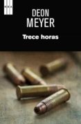 trece horas-deon meyer-9788490561027 trece horas-deon meyer-9788490561027