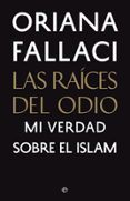 las raices del odio-oriana fallaci-9788490606827 las raices del odio-oriana fallaci-9788490606827