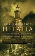 hipatia: la estremecedora historia de la ultima gran filosofa de la antigüedad y la fascinante ciudad de alejandria-clelia martinez maza-9788490609927 hipatia: la estremecedora historia de la ultima gran filosofa de la antigüedad y la fascinante ciudad de alejandria-clelia martinez maza-9788490609927