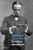 suicidios ejemplares-enrique vila-matas-9788490624227 suicidios ejemplares-enrique vila-matas-9788490624227