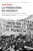la primavera de munich: esperanza y fracaso de una transicion democratica (xxviii premio comillas de historia, biografia y memorias 2016)-jordi amat-9788490662427 la primavera de munich: esperanza y fracaso de una transicion democratica (xxviii premio comillas de historia, biografia y memorias 2016)-jordi amat-9788490662427