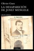 la desaparición de josef mengele (ebook)-olivier guez-9788490665527 la desaparición de josef mengele (ebook)-olivier guez-9788490665527