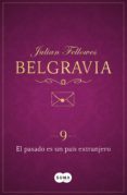 el pasado es un país extranjero (belgravia 9) (ebook)-julian fellowes-9788491291527 el pasado es un país extranjero (belgravia 9) (ebook)-julian fellowes-9788491291527