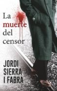 la muerte del censor (serie hilario soler 1)-jordi sierra-9788491390527 la muerte del censor (serie hilario soler 1)-jordi sierra-9788491390527
