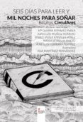 seis dias para leer y mil noches para soñar (relatos circulares) (ebook)-9788491409427 seis dias para leer y mil noches para soñar (relatos circulares) (ebook)-9788491409427