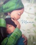 mama: un tierno homenaje a todas las madres-helene delforge-9788491421627 mama: un tierno homenaje a todas las madres-helene delforge-9788491421627