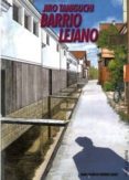barrio lejano integral (5ª ed)-jiro taniguchi-9788492444427 barrio lejano integral (5ª ed)-jiro taniguchi-9788492444427