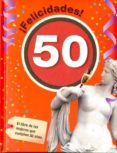 ¡felicidades! 50: el libro de las mujeres que cumplen 50 años-9788492712427 ¡felicidades! 50: el libro de las mujeres que cumplen 50 años-9788492712427