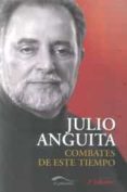 combates de este tiempo-julio anguita-9788492904327 combates de este tiempo-julio anguita-9788492904327