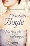 la llegada del duque-elizabeth boyle-9788492916627 la llegada del duque-elizabeth boyle-9788492916627