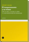 el temperamento y su trama: como los genes, la cultura, el tiempo y el azar inciden en nuestra personalidad-jerome kagan-9788492946327 el temperamento y su trama: como los genes, la cultura, el tiempo y el azar inciden en nuestra personalidad-jerome kagan-9788492946327