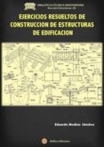 ejercicios resueltos de construccion de estructuras de edificacion-eduardo medina sanchez-9788492970827 ejercicios resueltos de construccion de estructuras de edificacion-eduardo medina sanchez-9788492970827