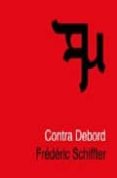 contra debord-frederic schiffter-9788493421427 contra debord-frederic schiffter-9788493421427