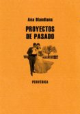 proyectos de pasado-ana blandiana-9788493623227 proyectos de pasado-ana blandiana-9788493623227