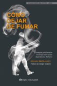 como dejar de fumar: estrategias para liberarse en tiempo breve d e las dependencias del humo (3ª ed.)-branka skorjanec-9788493670627 como dejar de fumar: estrategias para liberarse en tiempo breve d e las dependencias del humo (3ª ed.)-branka skorjanec-9788493670627