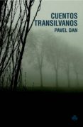 cuentos transilvanos-dan pavel-9788493674427 cuentos transilvanos-dan pavel-9788493674427