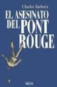 el asesinato del pont-rouge-charles barbara-9788493793227 el asesinato del pont-rouge-charles barbara-9788493793227