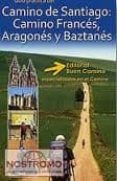 camino frances, aragones y baztanes-carlos mencos arraiza-9788493904227 camino frances, aragones y baztanes-carlos mencos arraiza-9788493904227