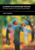 la practica de la psicoterapia relacional (2ª ed.)-joan coderch de sans-9788493965327 la practica de la psicoterapia relacional (2ª ed.)-joan coderch de sans-9788493965327