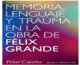 memoria, lenguaje y trauma en la obra de felix grande-pilar caceres-9788494118227 memoria, lenguaje y trauma en la obra de felix grande-pilar caceres-9788494118227