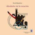 alrededor de la estacion-david bergelson-9788494195327 alrededor de la estacion-david bergelson-9788494195327