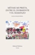 metase mi prieta, entre el durmiente y el silbatazo-elena poniatowska-9788494210327 metase mi prieta, entre el durmiente y el silbatazo-elena poniatowska-9788494210327