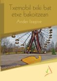 txernobil txiki bat etxe bakoitzean-ander izagirre-9788494241727 txernobil txiki bat etxe bakoitzean-ander izagirre-9788494241727