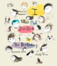 i was not invited to the birthday-susana isern-adolfo serra-9788494292927 i was not invited to the birthday-susana isern-adolfo serra-9788494292927