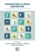 psiquiatria clinica deportiva: una perspectiva internacional-david a. baron-9788494408427 psiquiatria clinica deportiva: una perspectiva internacional-david a. baron-9788494408427