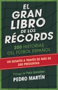 el gran libro de los records: 200 historias del futbol español-pedro martin-9788494418327 el gran libro de los records: 200 historias del futbol español-pedro martin-9788494418327