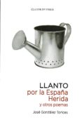 llanto por la españa herida y otros poemas-jose gonzalez torices-9788494465727 llanto por la españa herida y otros poemas-jose gonzalez torices-9788494465727