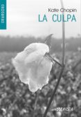 la culpa-kate chopin-9788494502927 la culpa-kate chopin-9788494502927