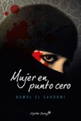 mujer en punto cero-nawal el saadawi-9788494645327 mujer en punto cero-nawal el saadawi-9788494645327