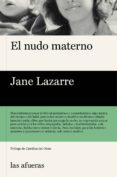 el nudo materno-jane lazarre-9788494733727 el nudo materno-jane lazarre-9788494733727