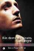 sin derramamiento de sangre: un ensayo sobre la homosexualidad-javier ugarte perez-9788495346827 sin derramamiento de sangre: un ensayo sobre la homosexualidad-javier ugarte perez-9788495346827