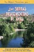 las sierras desconocidas de avilia: 24 recorridos a pie por las s ierras de villafranca, serrota, paramera, sierra de avila, ojos albos y malagon)-9788495368027 las sierras desconocidas de avilia: 24 recorridos a pie por las s ierras de villafranca, serrota, paramera, sierra de avila, ojos albos y malagon)-9788495368027