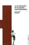la prostitucion en la españa contemporanea-jean-louis guereña-9788495379627 la prostitucion en la españa contemporanea-jean-louis guereña-9788495379627