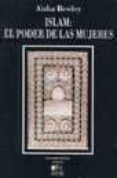 islam: el poder de las mujeres-aisha bewley-9788495553027 islam: el poder de las mujeres-aisha bewley-9788495553027