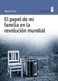 el papel de mi familia en la revolucion mundial-bora cosic-9788495587527 el papel de mi familia en la revolucion mundial-bora cosic-9788495587527