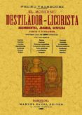 el moderno destilador-licorista (ed. facsimil)-pedro valsecchi-9788495636027 el moderno destilador-licorista (ed. facsimil)-pedro valsecchi-9788495636027
