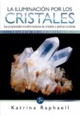 la iluminacion por los cristales: trilogía de los cristales i-katrina raphaell-9788495973627 la iluminacion por los cristales: trilogía de los cristales i-katrina raphaell-9788495973627