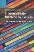 el aprendizaje fuera de la escuela: tradicion del pasado y desafi o para el futuro-florentino sanz fernandez-9788496062627 el aprendizaje fuera de la escuela: tradicion del pasado y desafi o para el futuro-florentino sanz fernandez-9788496062627